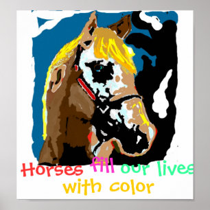 Affiches Les chevaux remplissent nos vies de couleurs