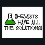 Affiches Les Chimistes Ont Toutes Les Solutions<br><div class="desc">Les Chimistes Ont Toutes Les Solutions Poster</div>