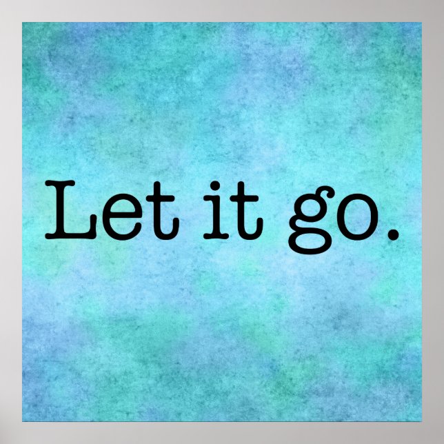 Affiches Let It Go Citation - Turquoise Blue Aqua Violet Et (Devant)