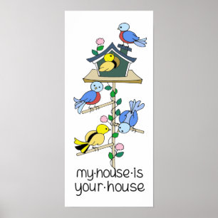 Affiches Maisons d'oiseaux Ma maison est votre maison