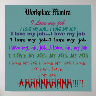 Affiches Mantra du travail ou "J'aime mon travail"