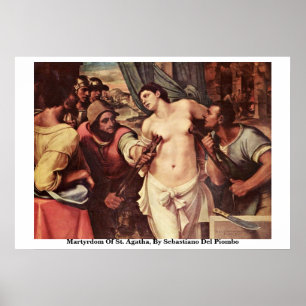 Affiches Martyre De Saint Agatha, Par Sebastiano Del Piombo