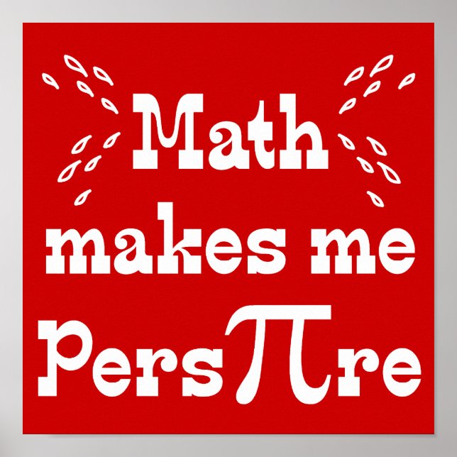 Affiches Math me fait Pers-PI-re - Funny Math Pi Slogan (Devant)