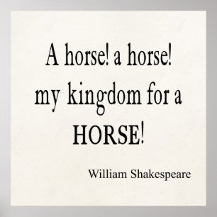 Affiches My Kingdom For a Horse William Shakespeare Citatio