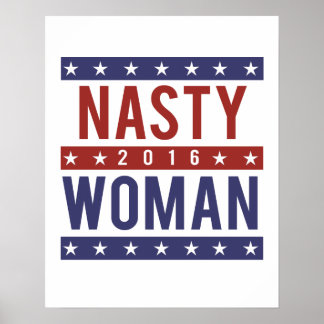 Affiches Nasty Woman for President 2016 — Presidential Ele