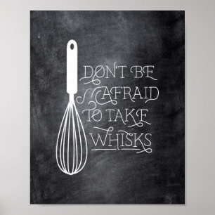 Affiches N'ayez pas peur de prendre des citation de Whisks