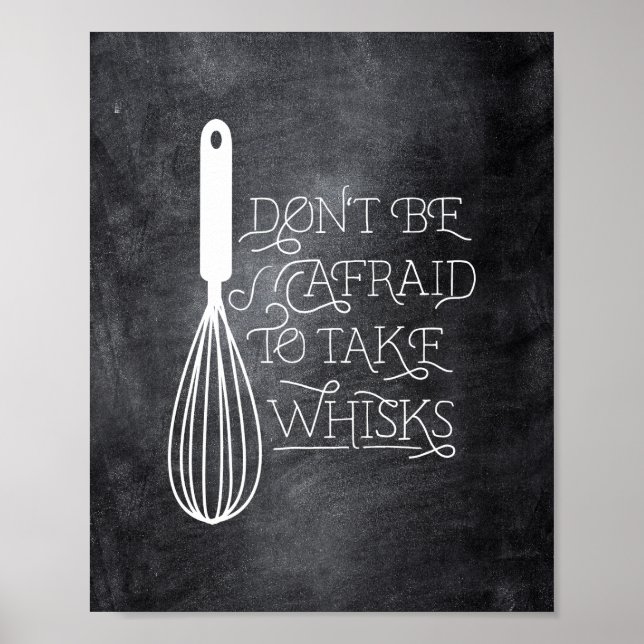 Affiches N'ayez pas peur de prendre des citation de Whisks (Devant)