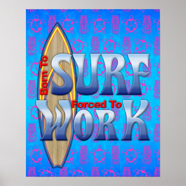 Affiches Né Au Surf Contraint À Travailler (Devant)