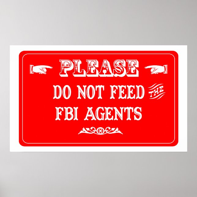 Affiches Ne Pas Alimenter Les Agents Du FBI (Devant)