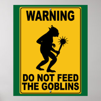 Affiches Ne pas nourrir les gobelins