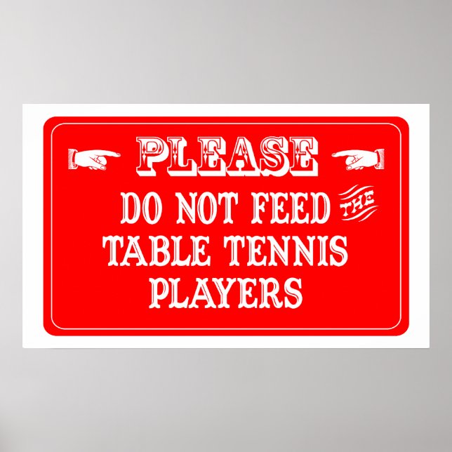 Affiches Ne Pas Nourrir Les Joueurs De Tennis De Table (Devant)