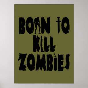 Affiches Né pour tuer des zombies