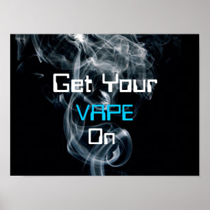 Affiches Obtenez votre Vape sur l'affiche de haute qualité