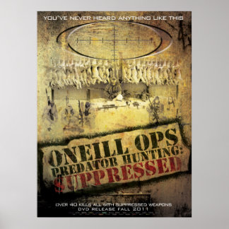 Affiches O'Neill Ops: "Predator Hunting Suppressed"