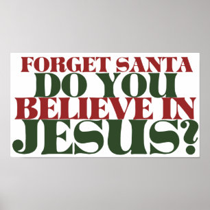 Affiches Oubliez Père Noël croyez-vous en Jésus