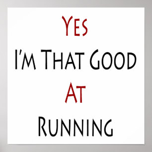 Affiches Oui, je suis si doué pour courir