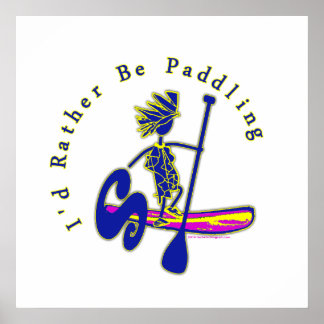 Affiches Paddleboard Je Préférerais Pagayer