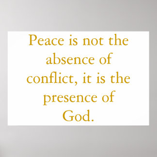 Affiches Peace is not the absence of conflict...