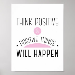 Affiches Pensez que les choses positives et positives se