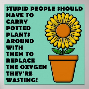 Affiches Plantes de gens stupides