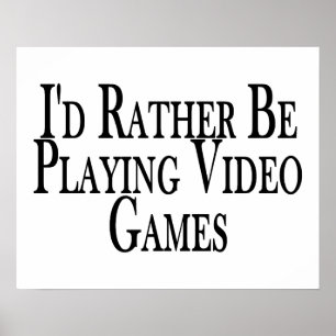 Affiches Plutôt jouer aux jeux vidéo