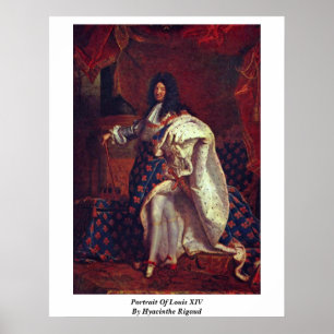 Affiches Portrait De Louis Xiv Par Hyacinthe Rigaud