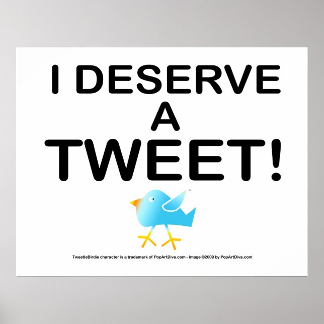 Affiches Poster, Art - Je mérite un TWEET! (Devant)