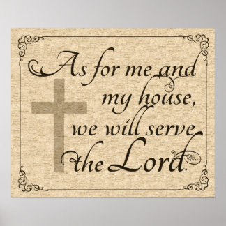 Affiches Pour Moi et Ma Maison, Nous Serons Le Seigneur