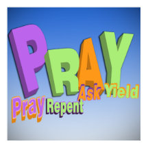 PRAY ACRONYM - PRAY REPENT ASK RENDEMENT