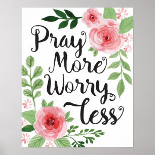 Affiches Pray More Worry Less Art Print