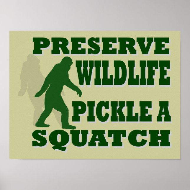 Affiches Préserver le pickat sauvage un squatch (Devant)