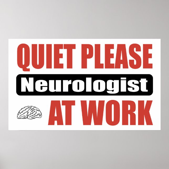 Affiches Quiet Please Neurologist At Work (Devant)