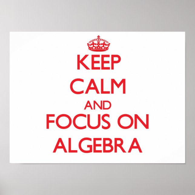 Affiches Restez calme et concentrez-vous sur ALGEBRA (Devant)