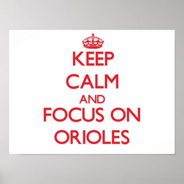 Affiches Restez calme et concentrez-vous sur les Orioles (Devant)