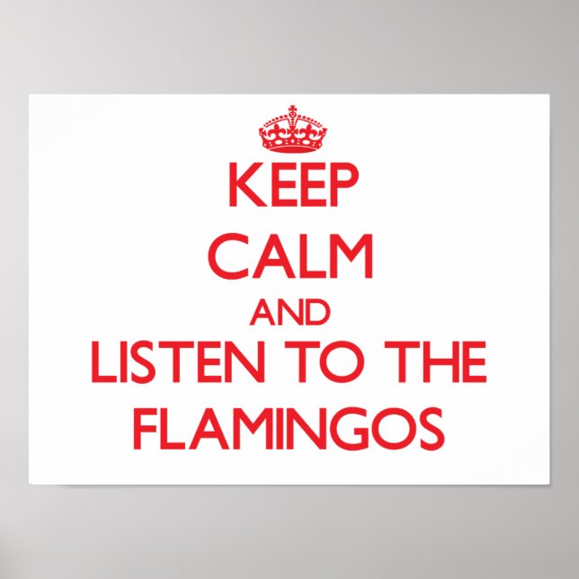 Affiches Restez calme et écoutez les Flamants roses (Devant)