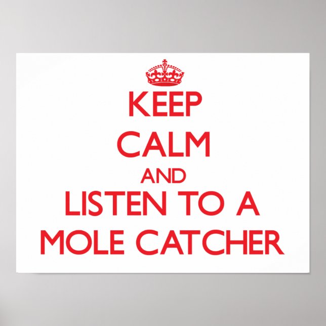 Affiches Restez calme et écoutez un Mole Catcher (Devant)