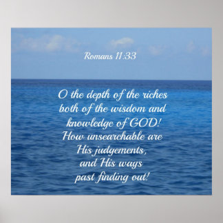 Affiches Romains 11:33 O la profondeur des richesses...