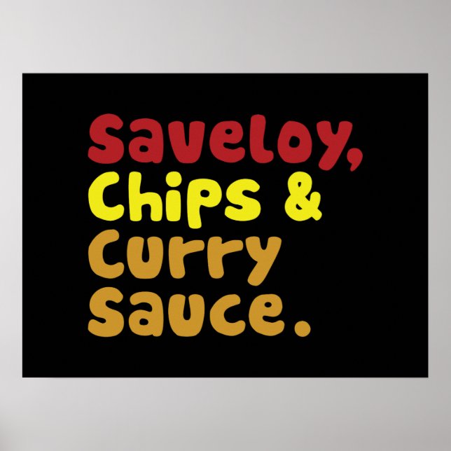 Affiches Saveloy, Chips & Curry Sauce. (Devant)