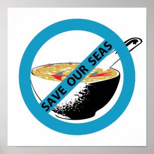 Affiches SAVEZ NOTRE MER interdire la soupe d'ailerons de r