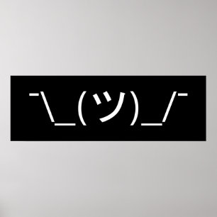 Affiches Shrug Emoticon —\_(ツ)_/ Afficher le Kaomoji japona
