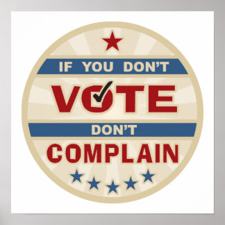 Affiches Si vous ne votez pas, ne vous plaignez pas