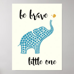 Affiches Sois Brave Petit - Éléphant Bébé Bleu