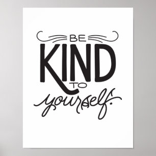 Affiches Soyez aimable avec vous-même - copie