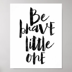 Affiches Soyez courageux, petit un