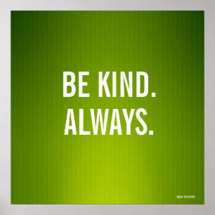 Affiches "Soyez Kind.Always. "Affiche