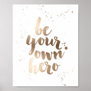 Affiches Soyez votre propre héros Faux Bronze