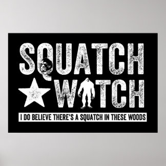 Affiches Squatch Watch (pour la nuit) Je crois.