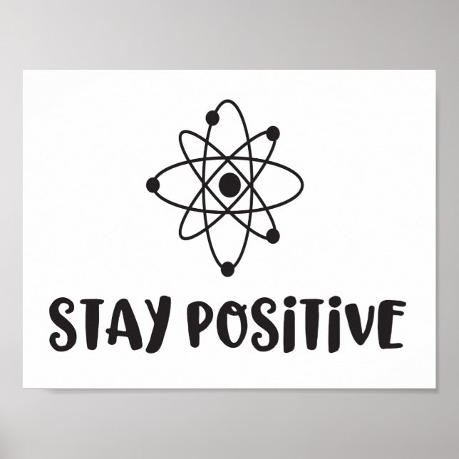 Affiches Stay Positive Funny Scientific Positivity (Devant)