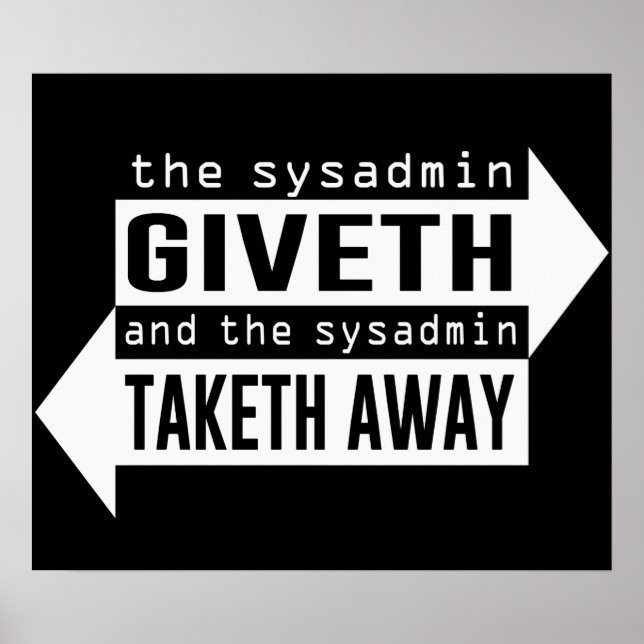 Affiches Sysadmin Giveth et Takeaway (Devant)