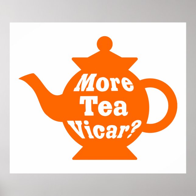 Affiches Teapot - Plus de thé Vicar ? - Orange et blanc (Devant)